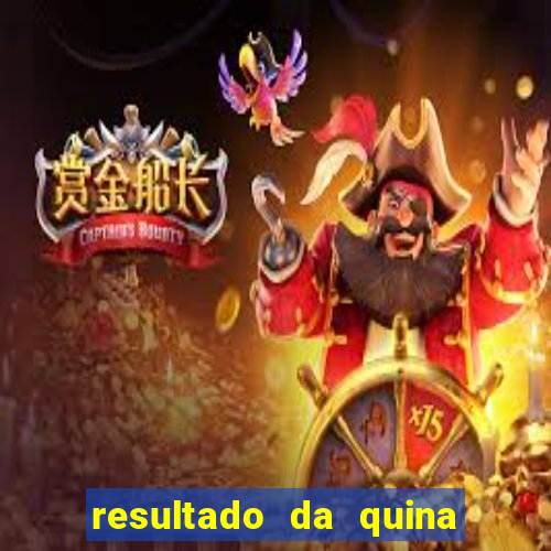 resultado da quina giga sena